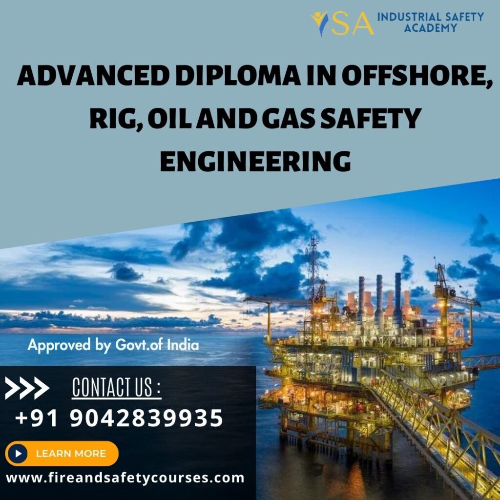 offshore oil and gas safety course in chennai ,advance diploma in industrial safety course in chennai,